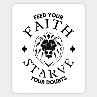 FEED YOUR FAITH STARVE YOUR DOUBTS (lion with crown) Sticker